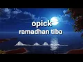 Download Lagu Opick - Ramadhan Tiba [Lyrics/Lirik]