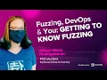 Fuzzing DevOps and You Getting to Know Fuzzing