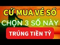 Download Lagu CỨ MUA VÉ SỐ CHỌN 3 SỐ NÀY DỄ TRÚNG NHẤT – LUẬT HẤP DẪN TIỀN BẠC