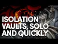 Solo Isolation Vaults Done Quickly