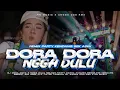 DJ DORA DORA X NGGA DULU REMIX PARTY KENDANG SEK ASEK FYP TIKTOK BY ANGGA C20 RMX