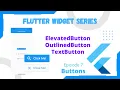 Flutter Widget Series EP7 - Flutter ElevatedButton OutlinedButton and TextButton