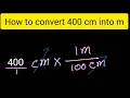 How to convert 400 cm into m How to convert centimetre into metre