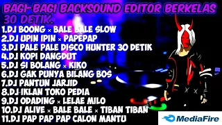 Download BAGI-BAGI BACKSOUND DJ 30 DETIK||UNTUK PARA EDITOR BERKELAS MP3