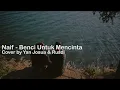 Download Lagu Naif - Benci Untuk Mencinta (LIRIK) Cover by Yan Josua \u0026 Rusdi