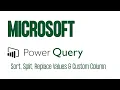 Power Query - Sort Split by delimiter Replace Values add Custom Column