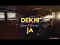 DEKHI JA - (Slow & Reverb) - Parmish Verma Ft. Kiran Bajwa | VICTORY LAP | @skv-studios