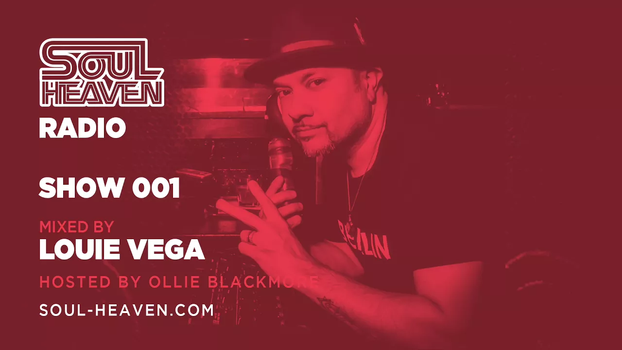 Soul Heaven Radio 001: Louie Vega