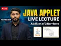 Java Applet Live Lecture with Students Whole Applet Program Addition of 2 Numbers Application