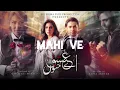 Lagu Mahi ve ost| Aye Ishq e junoon drama| Ushna Shah and Shahreyal Munawir