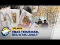 Lagu Harga Emas Terus Naik, Waktu Tepat Beli atau Jual? - [Top News]