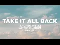 Download Lagu Take It All Back (with Lyrics) - Tauren Wells, We The Kingdom, Davies