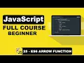 JavaScript ES6 Mastering Arrow Functions - 25