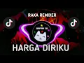 Download Lagu DJ HARGA DIRIKU VIRAL TIK TOK TERBARU 2022 ENAK BANGET - Raka Remixer