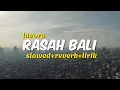 Download Lagu Rasah Bali - LAVORA (Slowed+reverb+lirik)