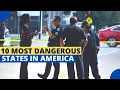 10 Most Dangerous States in America
