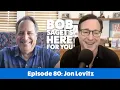 Jon Lovitz Tells Bob Stories From His Childhood SNL and How He Develops His Hilarious Characters