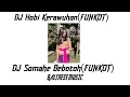 Download Lagu DJ Hobi kerauhan Vs Dj Somahe Bebotoh (FUNKOT) 2022