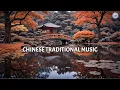 Download Lagu Relax with Chinese Bamboo Flute, Guzheng, Erhu - Traditional Chinese Music