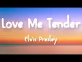 Download Lagu Elvis Presley - Love Me Tender (Lyrics)