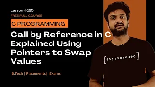 Call by Reference in C Explained Using Pointers to Swap Values C Programming Lesson 120