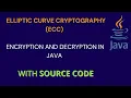 Elliptic Curve Cryptography ECC Encryption and Decryption in Java