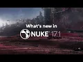 Nuke 17 1 Everything New in 10 Minutes