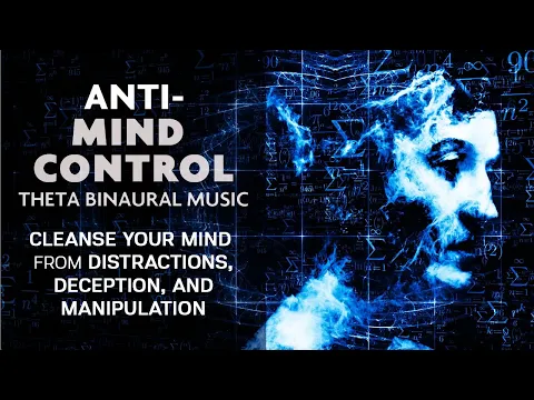 Download MP3 Anti-Mind Control Binaural Meditation Music - Cleanse Your Mind From Manipulation and Deception