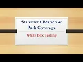 Statement Coverage - Branch Coverage