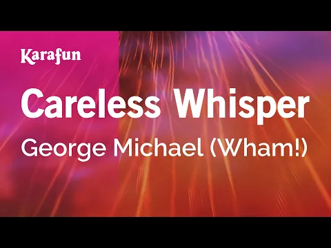 Download MP3 Careless Whisper - George Michael (Wham!) | Karaoke Version | KaraFun