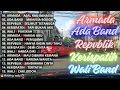 Download Lagu LAGU ARMADA 🔥 ADA BAND 🔥 REPVBLIK 🔥 KERISPATIH 🔥 WALI 🚘 CANGGU TANPA IKLAN 🚘