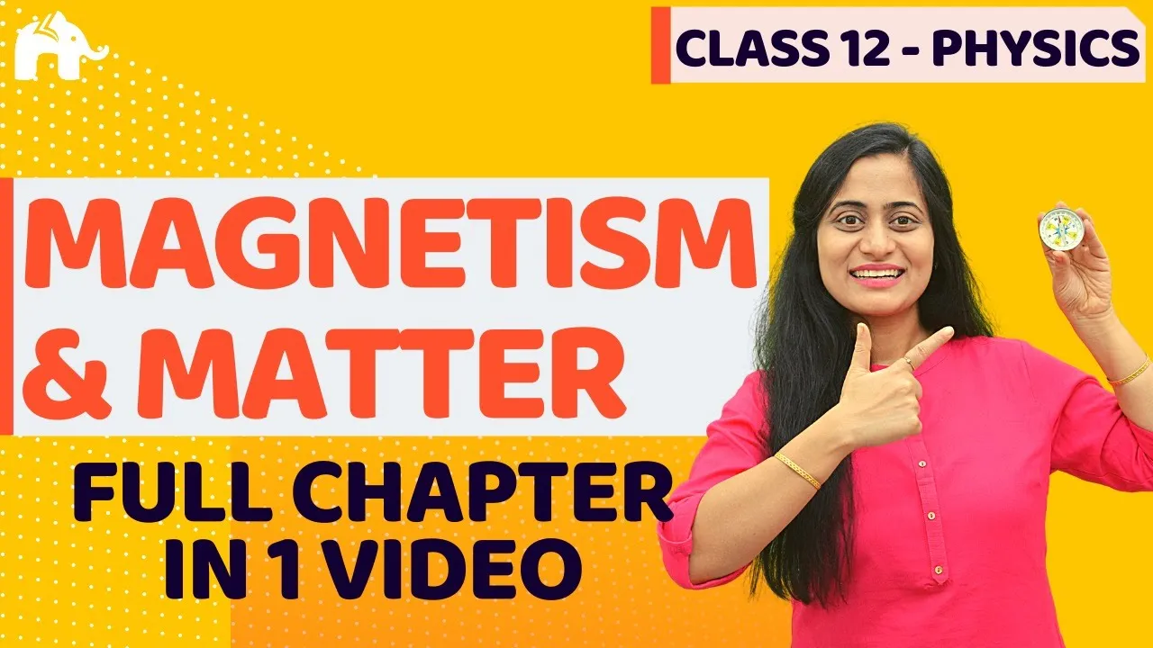 Magnetism & Matter Class 12 Physics | NCERT Chapter 5 | CBSE NEET JEE | One Shot