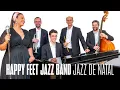 Lagu HAPPY FEET JAZZ BAND - CONCERTO DE NATAL