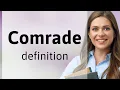 Comrade what is COMRADE definition