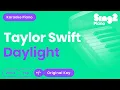 Download Lagu Taylor Swift - Daylight (Piano Karaoke)