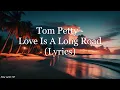 Download Lagu Tom Petty - Love Is A Long Road (Lyrics HD)