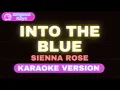 Into the Blue – Sienna Rose (Karaoke Version)