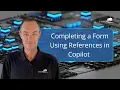 Completing a Form Using References in Copilot StormWind Studios Bytes Applied Skills