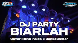 dj biarlah cover killing inside x bongobarbar