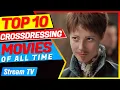 Top 10 Crossdressing Movies of All Time