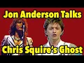 When Jon Anderson Saw Chris Squire s Ghost Yes Bandmates
