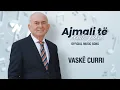 Download Lagu Vaske Curri - Ajmali te rente pika (Official Music Audio)