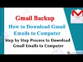 Email Backup Gmail How to backup Gmail Emails to Computer