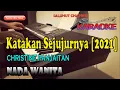 Download Lagu KATAKAN SEJUJURNYA [KARAOKE NOSTALGIA] CHRISTINE PANJAITAN ll NADA WANITA B=DO