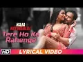 Lagu Tere Ho Ke Rahenge | Lyrical Video | Raja Natwarlal| Arijit Singh| Yuvan Shankar Raja| Emraan Hashmi
