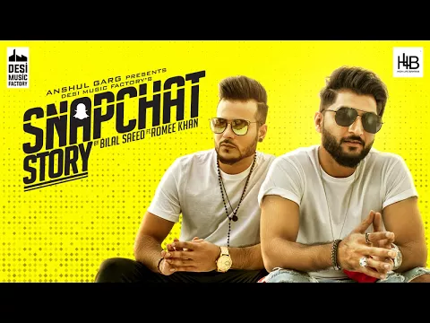 Download MP3 Snapchat Story - Bilal Saeed ft. Romee Khan