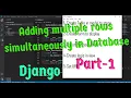 How to add multiple rows simultaneously in a Database Django Part-1