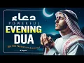Most Powerful Evening Dua for Sleep \u0026 Protection┇A Soothing Night Supplication┇Alaa Aqel