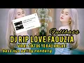 Download Lagu DJ RIP LOVE FAOUZIA VIRAL TIKTOK FULLBASS news populer (dj borneo remix)