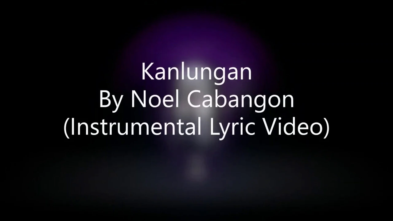 KANLUNGAN by Noel Cabangon - KARAOKE/INSTRUMENTAL LYRICS VIDEO